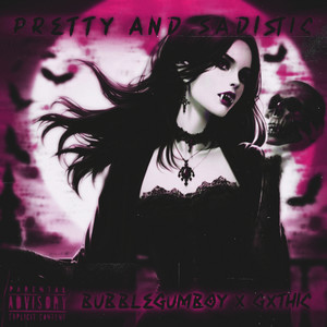 Pretty and Sadistic (Explicit)