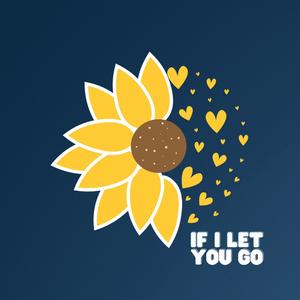 If I let you go