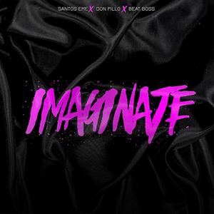 Imaginate (feat. Beat Boss & Don Pillo) [Explicit]