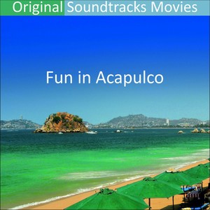 Original Soundtracks Movies (Fun in Acapulco)