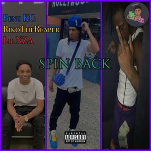 Spin Back(feat. Benji KC, Lil NZA, RikoTheReaper & NattCarlos) (Explicit)