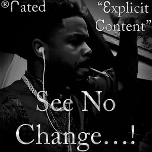 See No Change (Explicit)