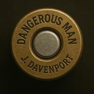 Dangerous Man (Dad’s Version)