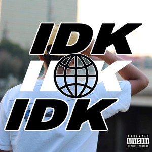 Idk (Explicit)