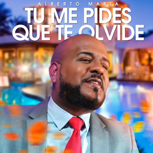 Tu Me Pides Que Te Olvide