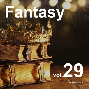 ファンタジー, Vol. 29 -Instrumental BGM- by Audiostock