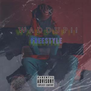 WADDUP! Freestyle (feat. Terrxble) [Explicit]