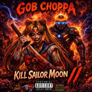 GOB Choppa - Kill The Moon (feat. Montana Lee) (Sailor Moon Version)