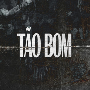 TÃO BOM (Explicit)