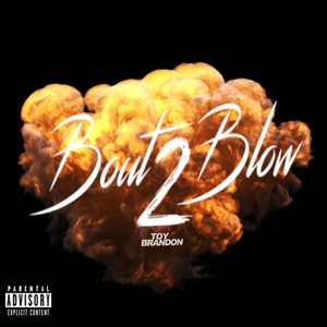 Bout 2 Blow (Explicit)