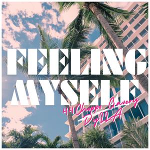FEELING MYSELF (feat. 44chopo & G. Avery) (Explicit)
