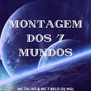 MONTAGEM DOS 7 MUNDOS (Explicit)