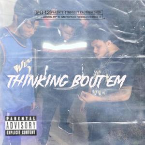 Thinking Bout Em (Explicit)