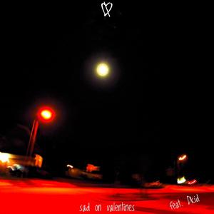 Sad On Valentines (feat. Dkid)