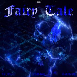FAIRY TALE (feat. J2Slow, SadDeath & aureola) (Explicit)