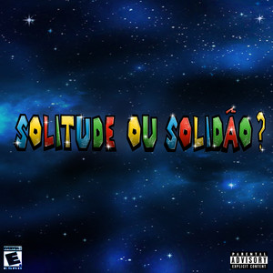 Solitude ou Solidão ? (Explicit)