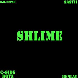 SHLIME (feat. Sastii, C-Side boyz & Benlay)