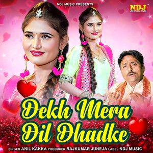 Dekh Mera Dil Dhadke