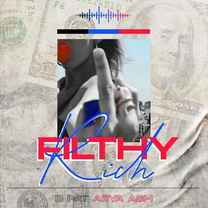 B Pat - Filthy Rich(feat. Arya Ash) (Explicit)