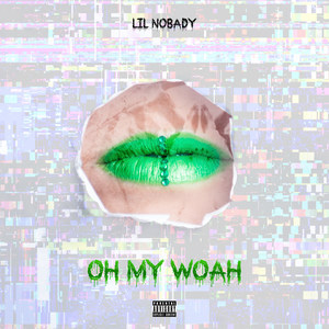 Oh My Woah (Explicit)