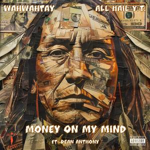 Money On My Mind (feat. All Hail Y.T. & Dean Anthony) [Explicit]