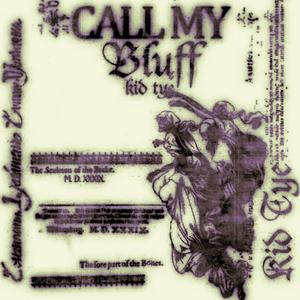 Call My Bluff (Explicit)