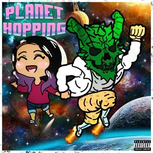 Planet Hopping(feat. Yung Gourd) (Explicit)