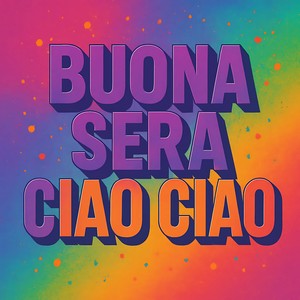 Buona Sera - Ciao Ciao (Extended Mix)
