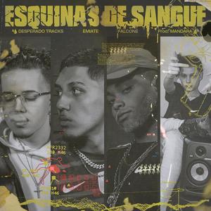 Esquinas de sangue (feat. Desperado Tracks, Falcøne & Mandara) (Explicit)