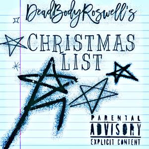 CHRISTMAS LIST-DeadBodyRoswell