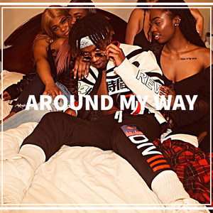 Around My Way (Explicit)