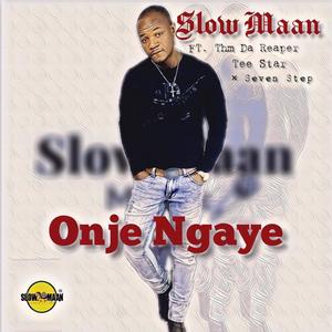 Onje Ngaye (feat. Thm Da Reaper, Tee Star & Seven Step)