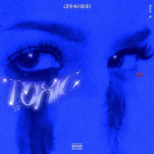 TOXIC (Explicit)