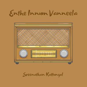 Enthe Innum Vanneela (feat. Vishal Suresh) [Recreated version]