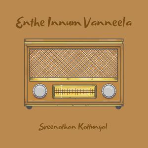 Enthe Innum Vanneela (feat. Vishal Suresh) (Recreated version)