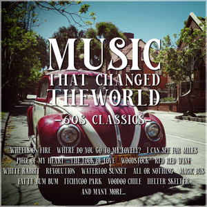 Music That Changed the World – 60s Classics