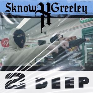 2DEEP (feat. Greeley) [Explicit]