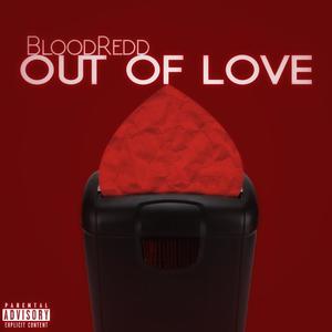 Out Of Love (Explicit)