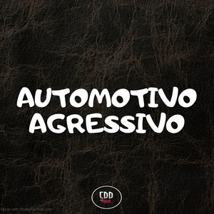 AUTOMOTIVO AGRESSIVO (Explicit)