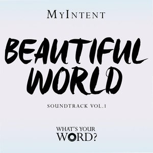 MyIntent: Beautiful World Soundtrack, Vol. 1