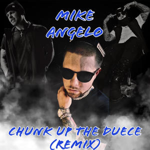 Mike Angeloo - Chunk Up The Duece (Freestyle) (Explicit)