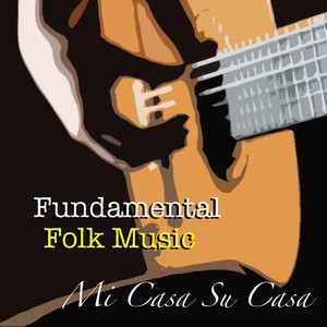 Mi Casa Su Casa Fundamental Folk Music