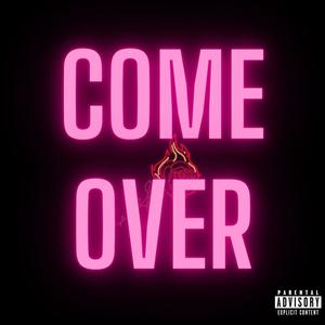 Come Over (feat. Mauro) (Explicit)