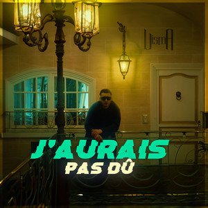 J'AURAI PAS DÛ (Explicit)