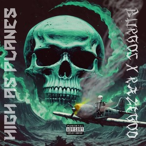HIGH AS PLANES (Explicit)