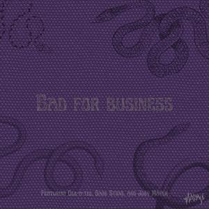 Bad For Business (feat. Dee-a-Tee, Sage Stone & Joey Mayer) (Explicit)