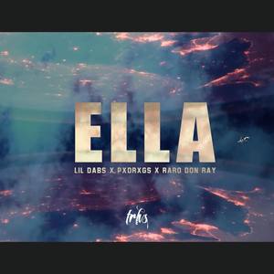 Ella (feat. Dabs Mob, Raro Don Ray & Pxdrxgs) [Explicit]