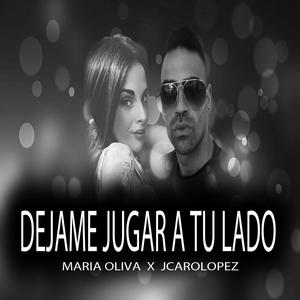 Dejame jugar a tu lado (feat. Maria oliva)