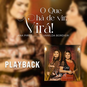 O Que Há de Vir, Virá (Playback) [feat. Vanilda Bordieri]