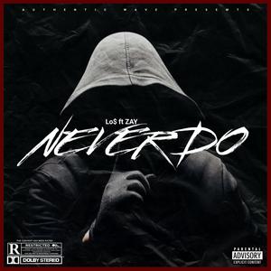 Never Do (feat. ZAY) [Explicit]